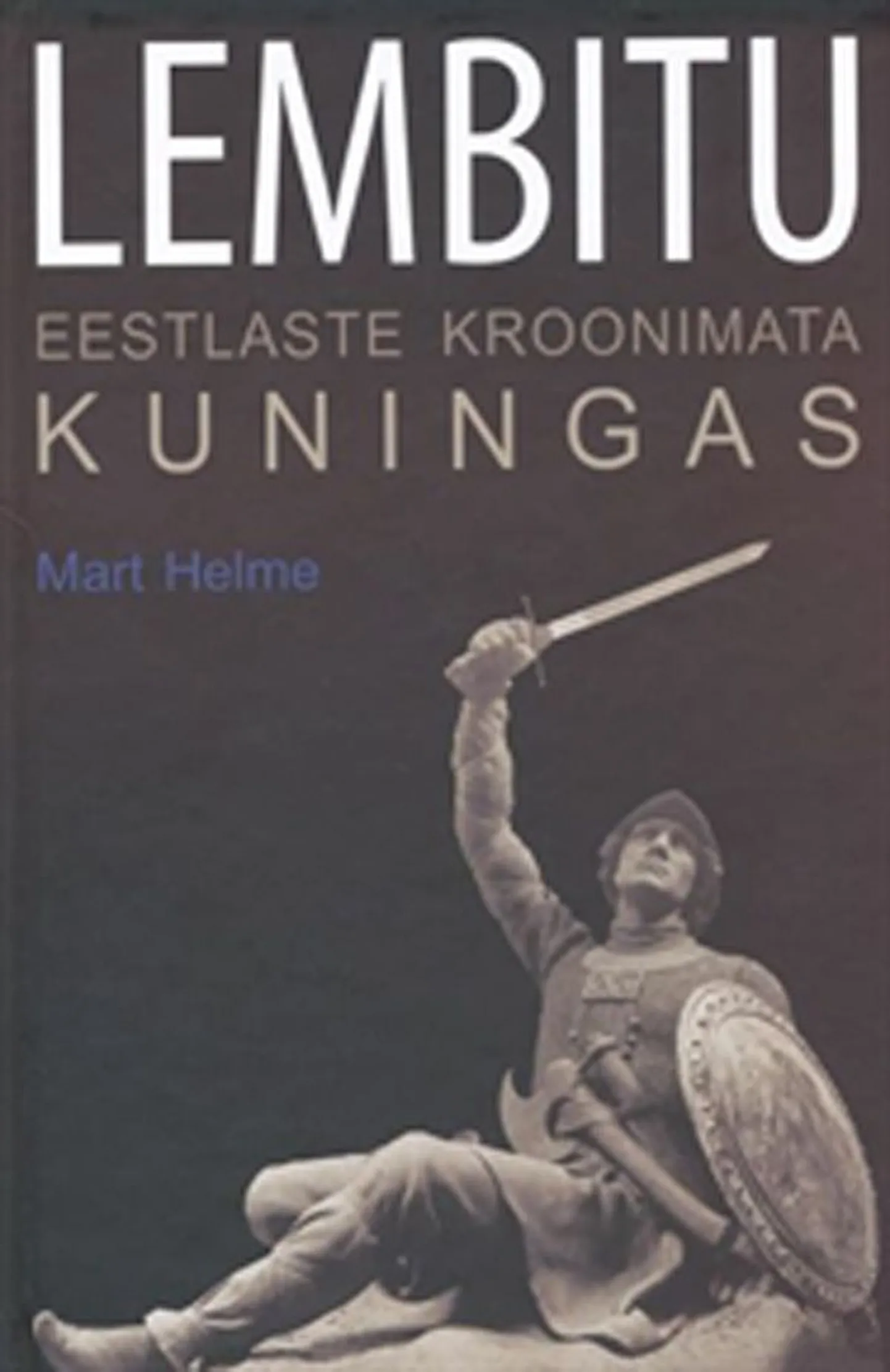 Raamat
Mart Helme
«Lembitu. Eestlaste kroonimata kuningas»
Kunst, 2010, 199 lk