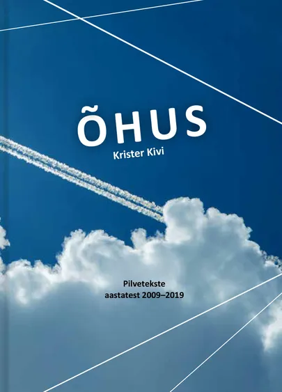 Krister Kivi, «Õhus. Pilvetekste 2009 – 2019».