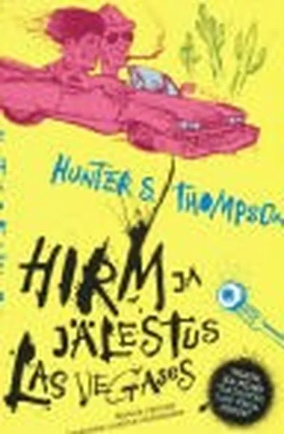 «Hirm ja jälestus Las Vegases», H. S. Thompson
