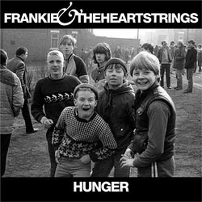 Frankie & The Heartstrings "Hunger" 