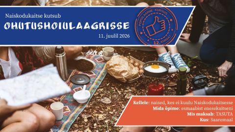 Naiskodukaitse Saaremaa ringkond kutsub naisi kriisivalmiduse laagrisse „Ole valmis!“