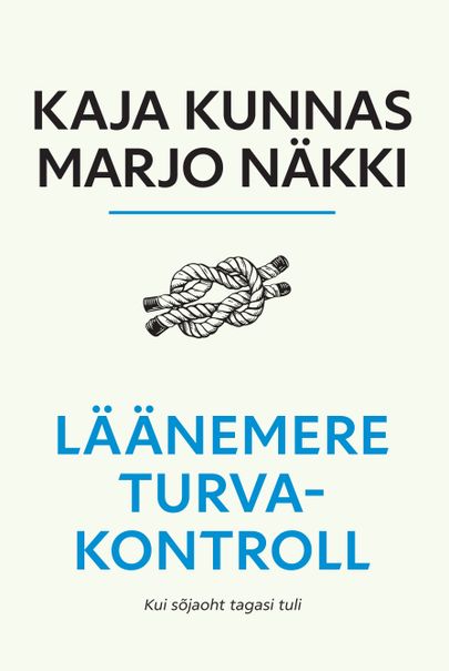 Kaja Kunnas, Marjo Näkki, «Läänemere turvakontroll. Kui sõjaoht tagasi tuli».