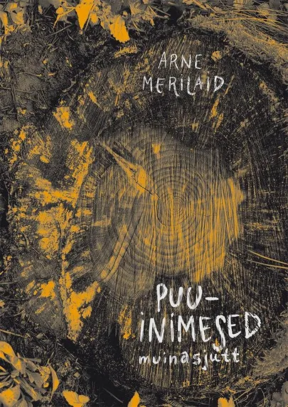 Arne Merilaid, «Puuinimesed. Muinasjutt».