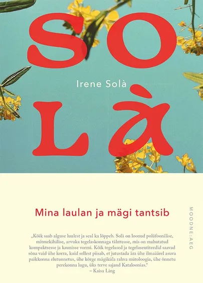 Irene Sola, «Mina laulan ja mägi tantsib».