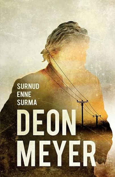 Deon Meyer «Surnud enne surma»