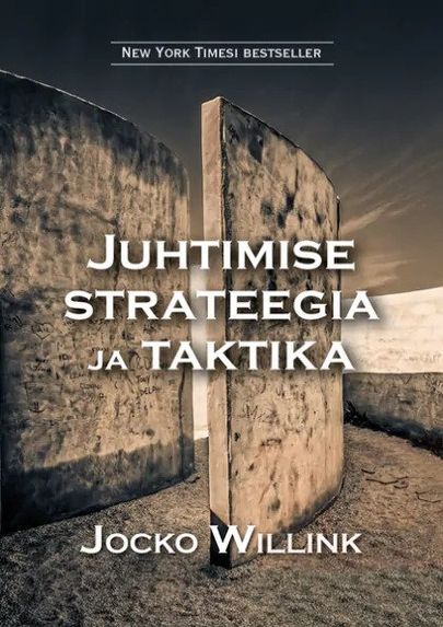 Jocko Willink, «Juhtimise strateegia ja taktika».