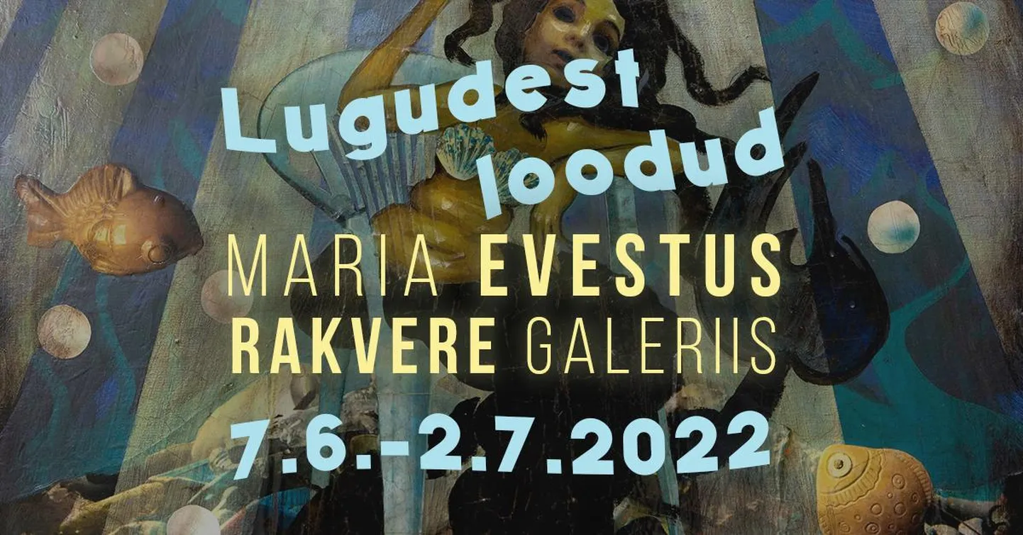 Maria Evestus näitab kunsti, mis on lugudest loodud.