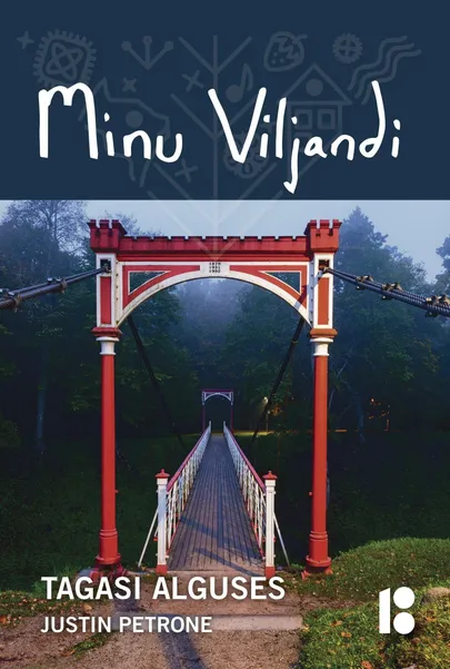 Justin Petrone, «Minu Viljandi». FOTO: