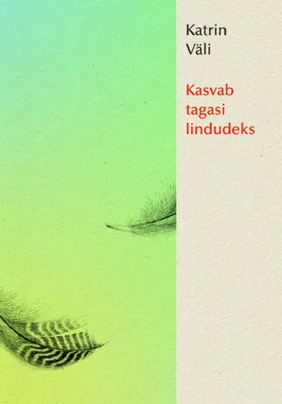 Katrin Väli, «Kasvab tagasi lindudeks».