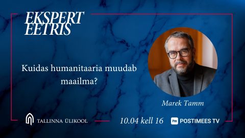 Ekspert eetris ⟩ Marek Tamm «Kuidas humanitaaria muudab maailma?»