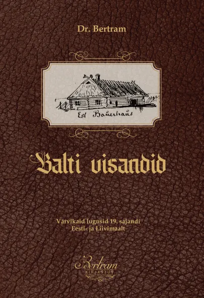 Dr Bertram, «Balti visandid».