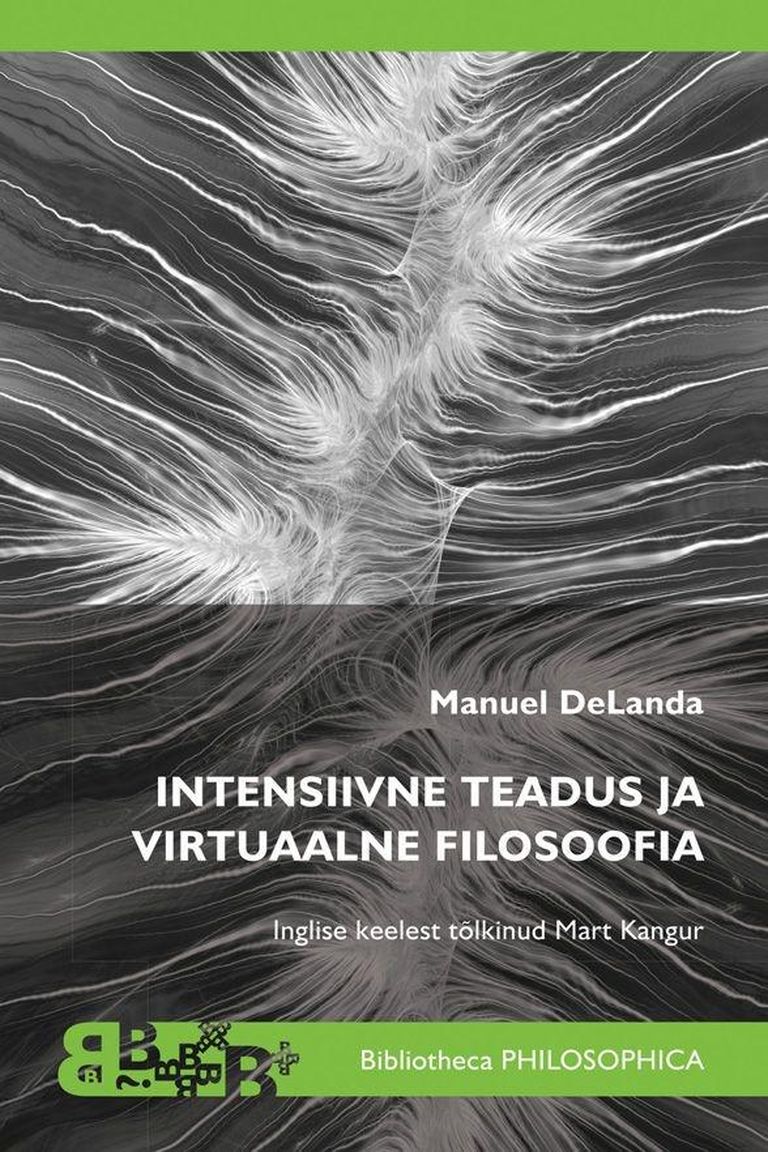 Manuel DeLanda raamat «Intensiivne teadus ja virtuaalne filosoofia»