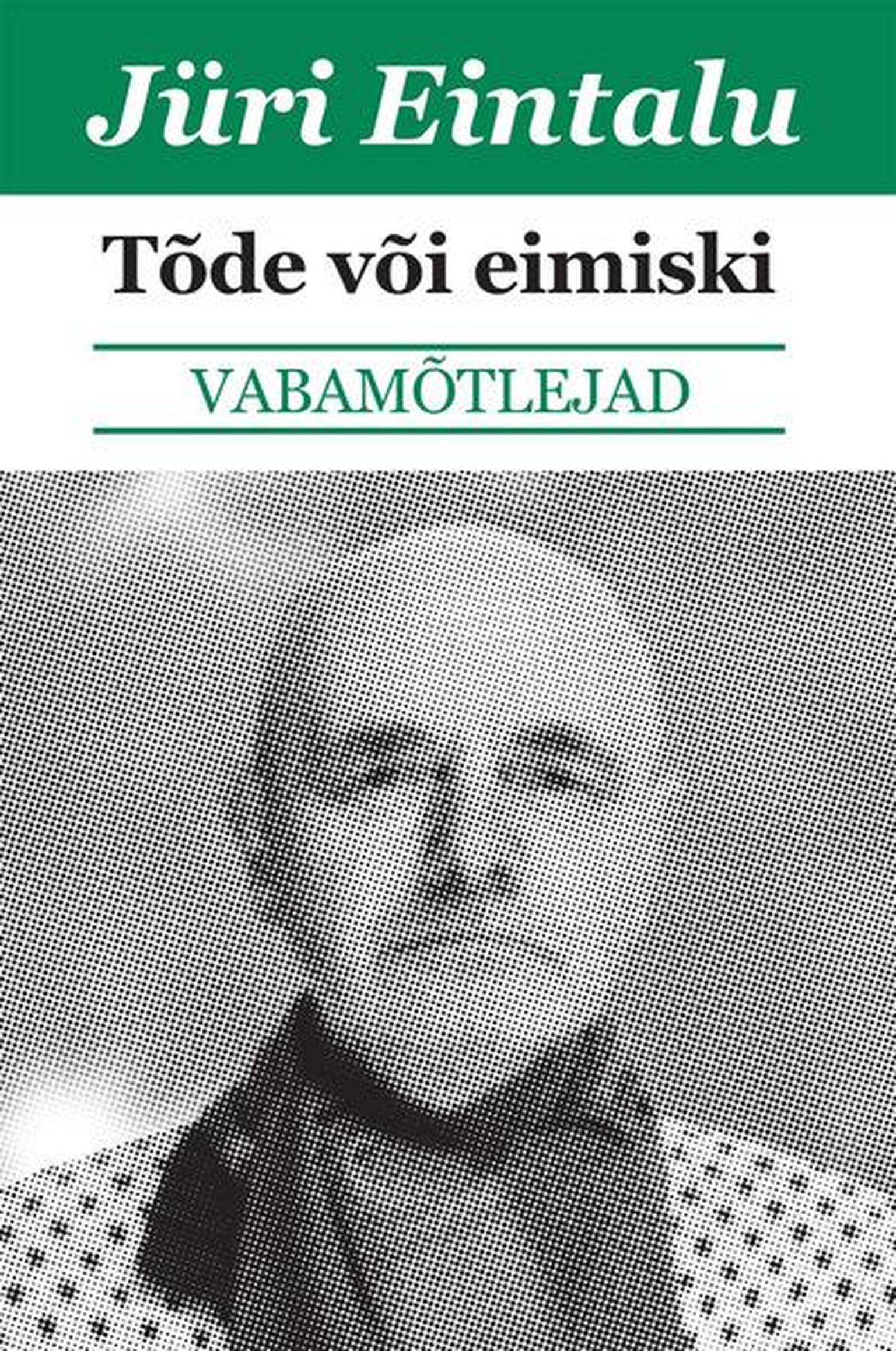 Jüri Eintalu, «Tõde või eimiski».
