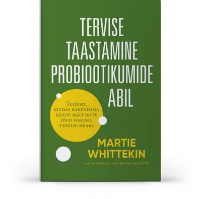 Martie Whittekin «Tervise taastamine probiootikumide abil».