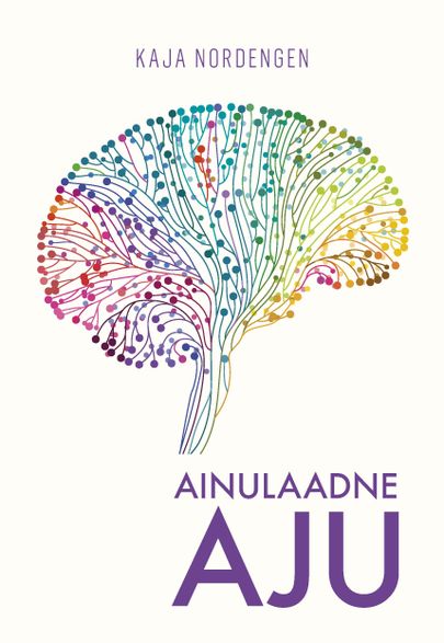«Ainulaadne aju». Autor Kaja Nordengen, tõlkinud Ene Aschjem.