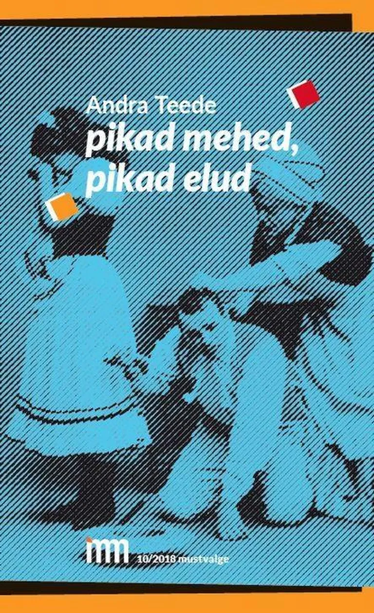 «Pikad mehed, pikad elud» (2018) FOTO: