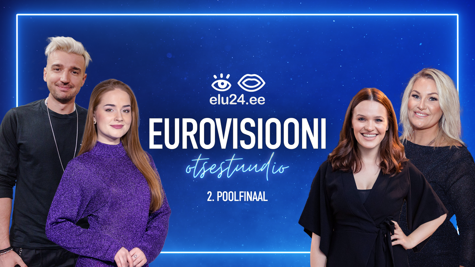 Elu24 Eurovisiooni otsestuudio 11. mail kell 22.00