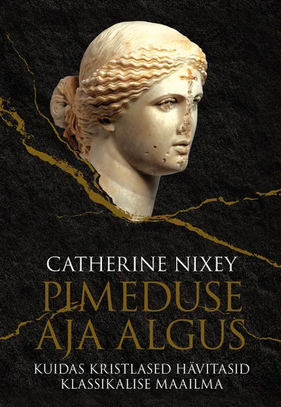 Catherine Nixey, «Pimeduse aja algus».