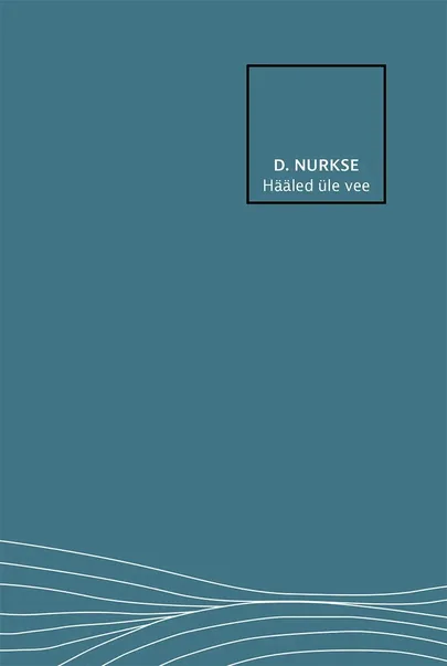 Dennis Nurkse, «Hääled üle vee».