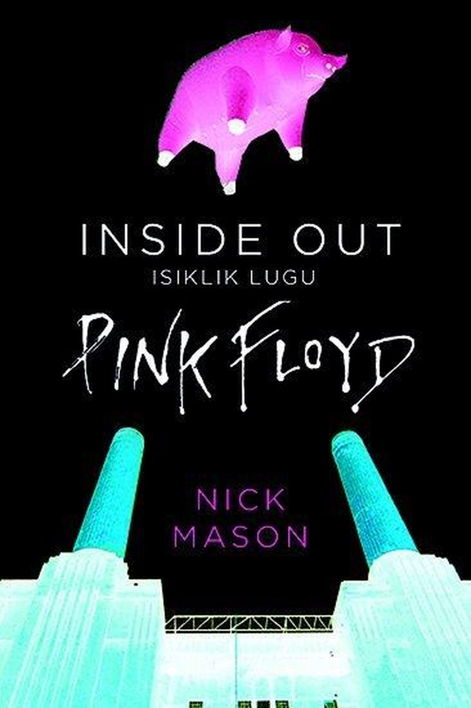 Nick Mason, «Inside Out. Isiklik lugu: Pink Floyd».
