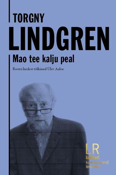 Torgny Lindgren, «Mao tee kalju peal».