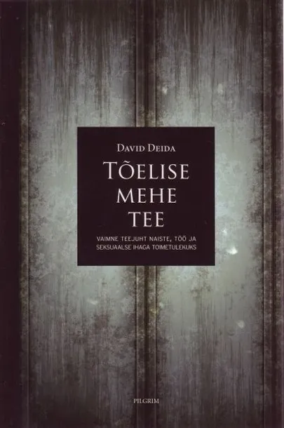 David Deida, «Tõelise mehe tee».