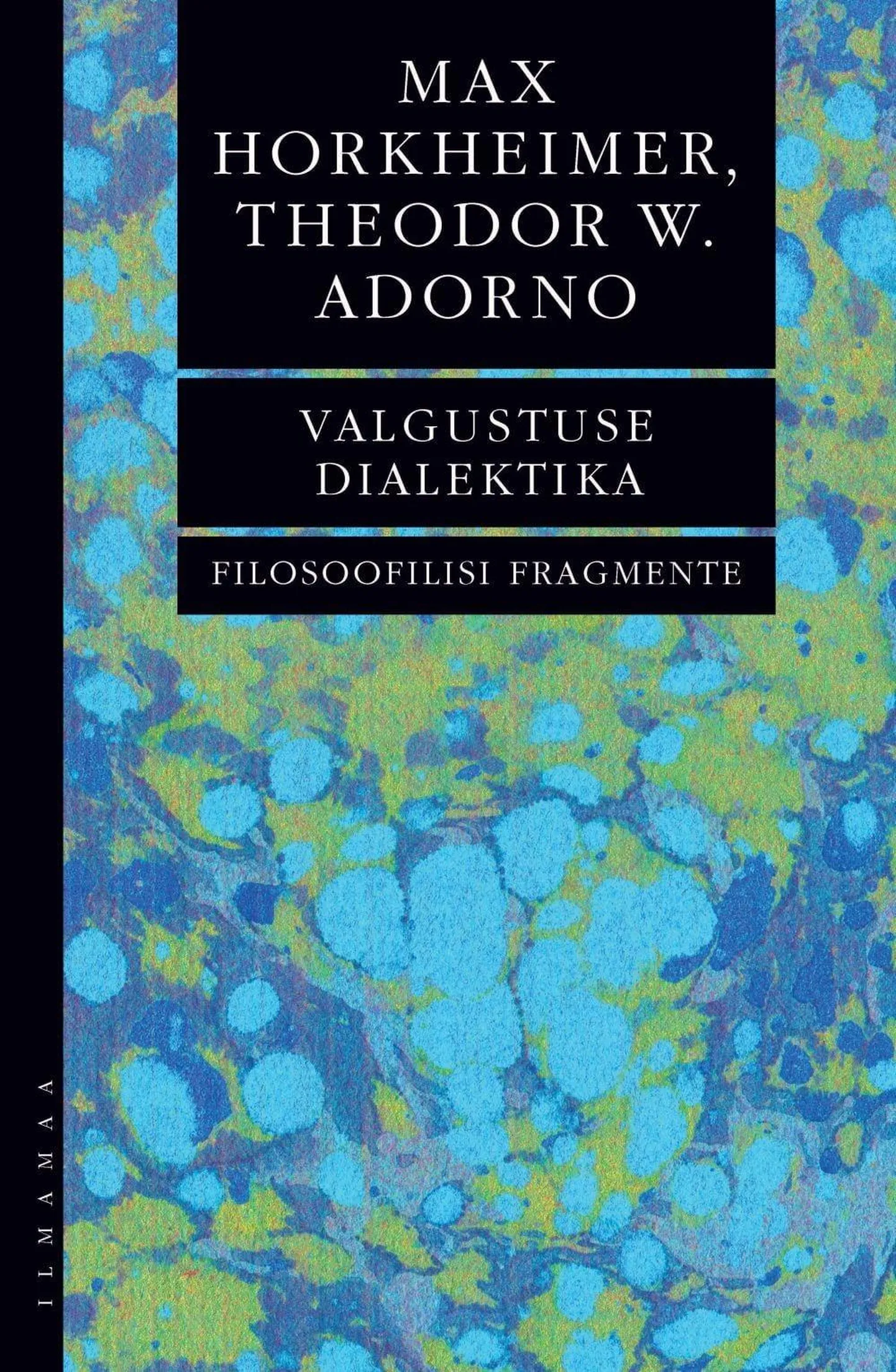 Max Horkheimer ja Theodor W. Adorno, «Valgustuse dialektika: Filosoofilisi fragmente».