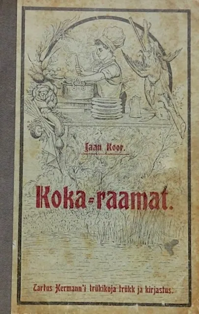 Jaan Koor "Koka-raamat". Trükitud Tartus, 1900.