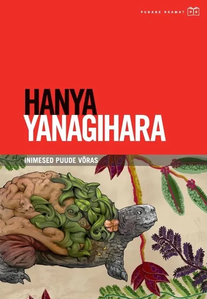 Hanya Yanagihara, «Inimesed puude võras».