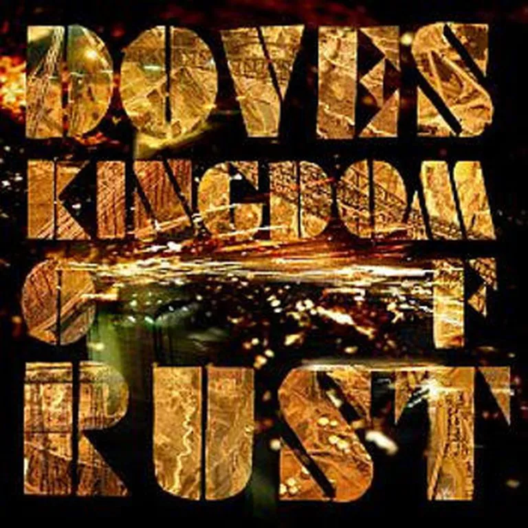 Doves "Kingdom of Rust" 