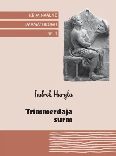 Indrek Hargla, «Trimmerdaja surm».