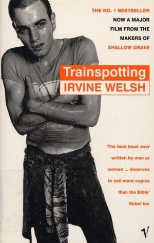 Irvine Welsh, «Trainspotting».