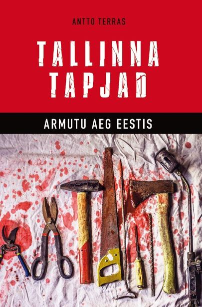Antto Terras, «Tallinna tapjad».
