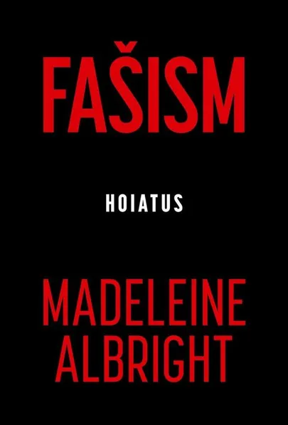 Madeleine Albright, «Fašism. Hoiatus».