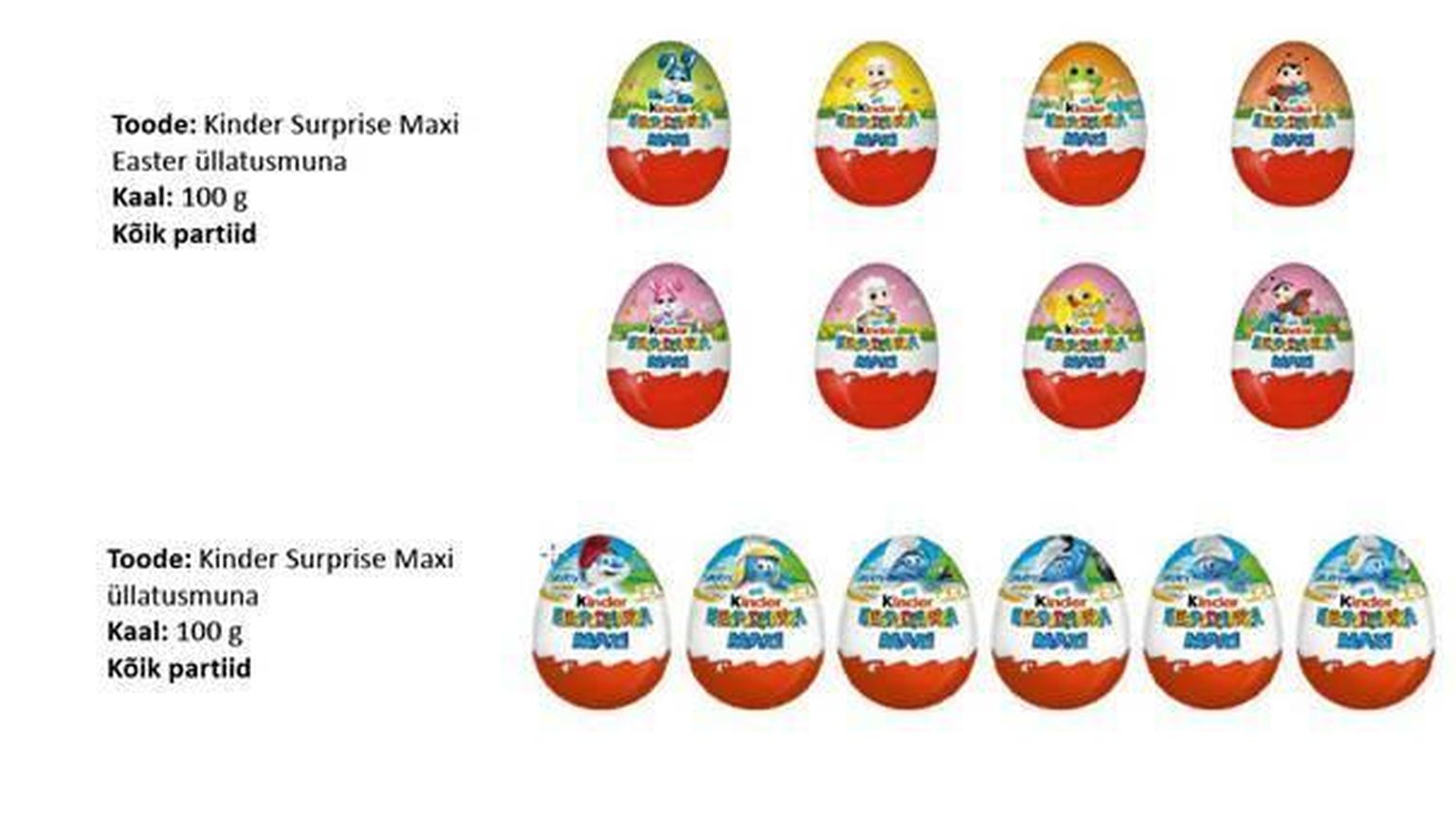 Kõik Ferrero Ardennes S.A Belgia tootja Kinderi kaubamärgi maiustused kutsutakse turult tagasi.