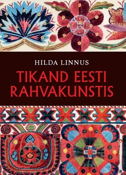 Hilda Linnus, «Tikand eesti rahvakunstis».