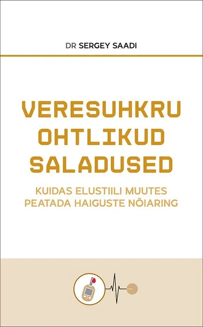 Sergey Saadi, «Veresuhkru ohtlikud saladused».