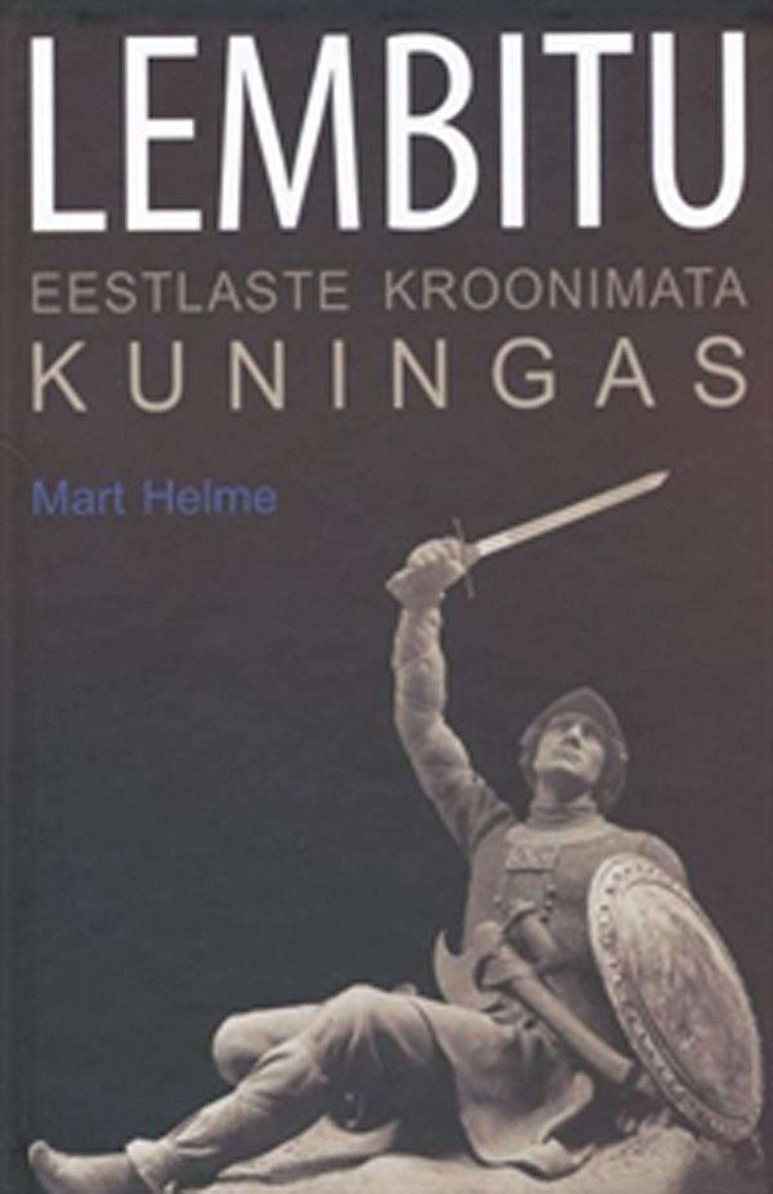 Raamat
Mart Helme
«Lembitu. Eestlaste kroonimata kuningas»
Kunst, 2010, 199 lk
