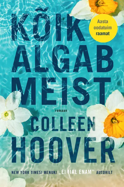 Colleen Hoover, «Kõik algab meist».