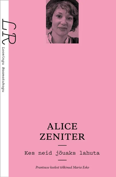 Alice Zeniter, «Kes neid jõuaks lahuta».