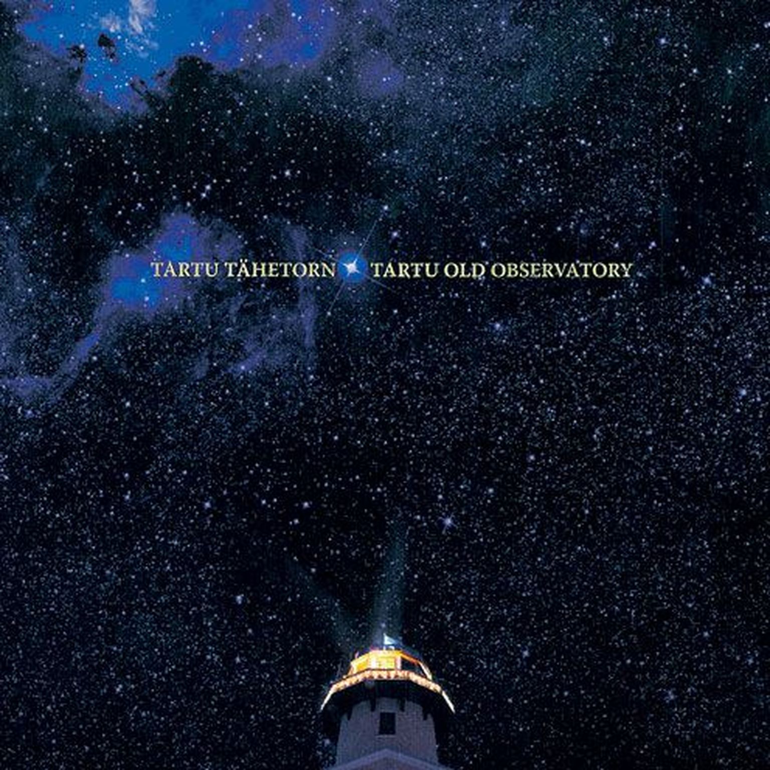 «Tartu tähetorn. Tartu Old Observatory»