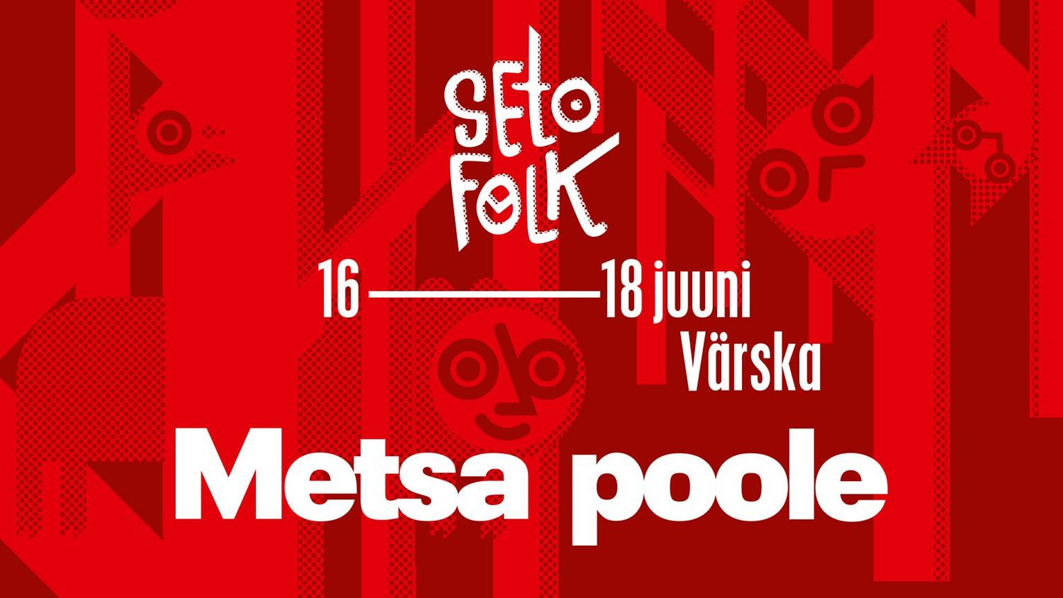 Värskas toimub 16.-18. juunini Seto Folk
