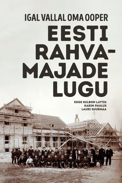 «Igal vallal oma ooper: Eesti rahvamajade lugu».
