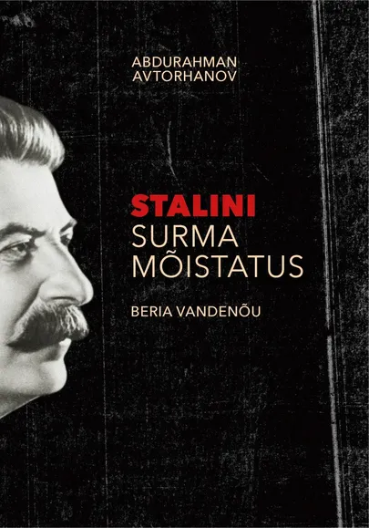 Abdurahman Avtorhanov, «Stalini surma mõistatus».
